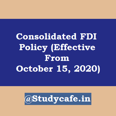 Consolidated FDI Policy (Effective From October 15, 2020)
