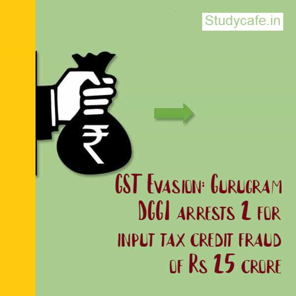 2 arrested for input tax credit fraud of Rs 25 crore in Gurugram