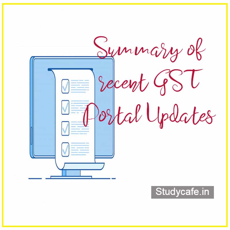 Summary of recent GST Portal Updates