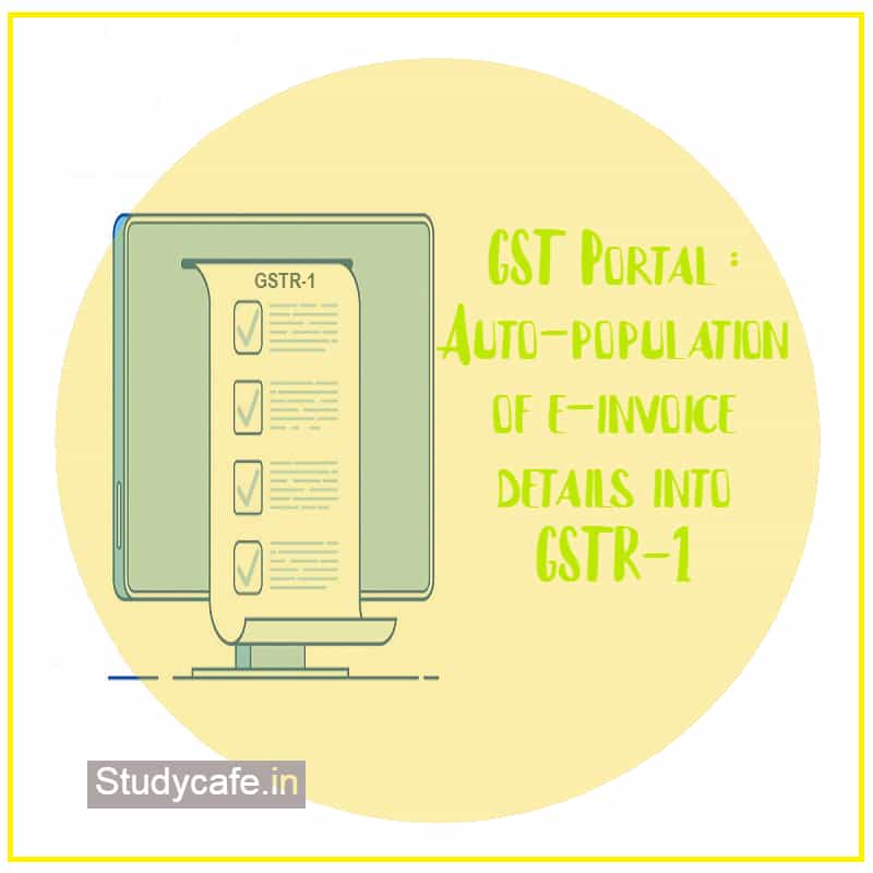 E-invoice details to be auto-populated in GSTR-1