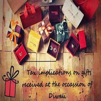 Tax implications on gifts received at the occassion of Diwali