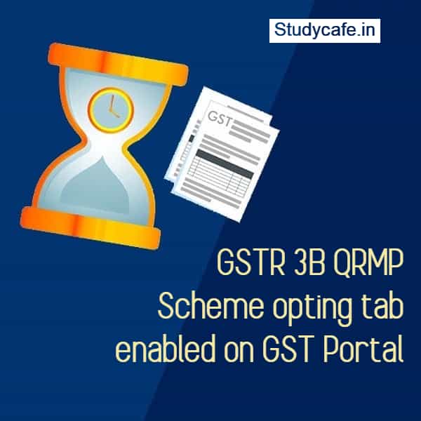 GSTR 3B QRMP Scheme opting tab enabled on GST Portal