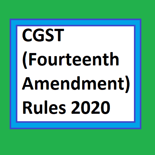 Analysis of CGST (Fourteenth Amendment) Rules 2020
