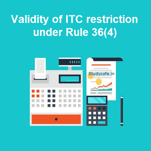 Rule 36(4) amended to reduce ITC entitlement for invoices not furnished by supplier from 10% to 5%