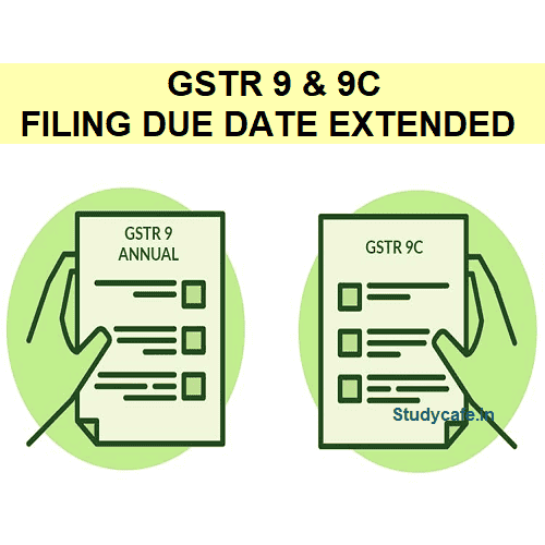 GSTR9 & GSTR9C Due date for F.Y 2019-20 Extended to 28th February 2021
