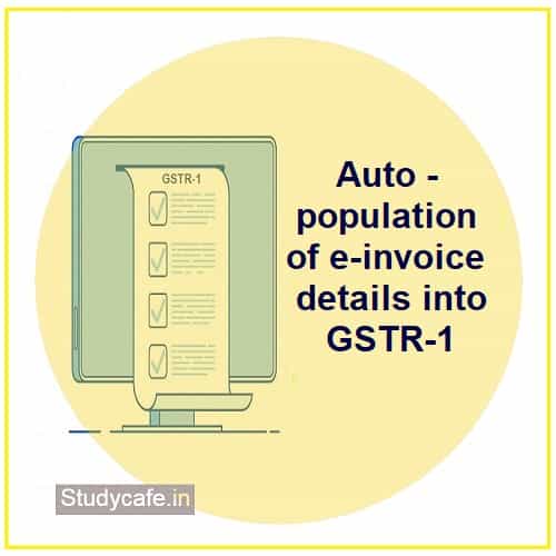 Auto-population of e-invoice details into GSTR-1