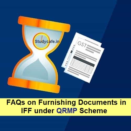 FAQs on Furnishing Documents in Invoice Furnishing Facility under QRMP
