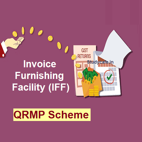 Invoice Furnishing Facility (IFF) for Taxpayers under QRMP Scheme