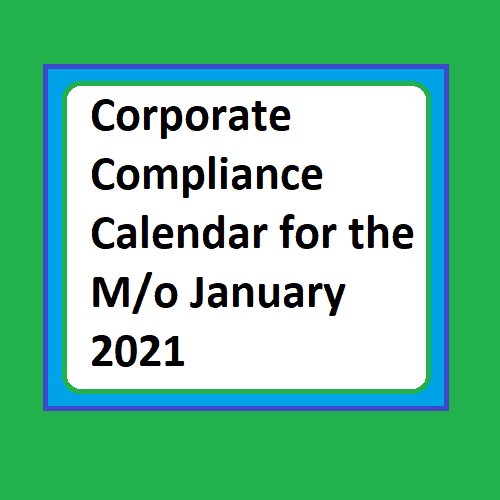 Corporate Compliance Calendar for the M/o January 2021