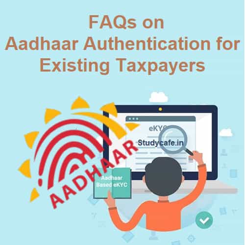 Aadhaar Authentication for Existing Taxpayers (Regular and Composition)