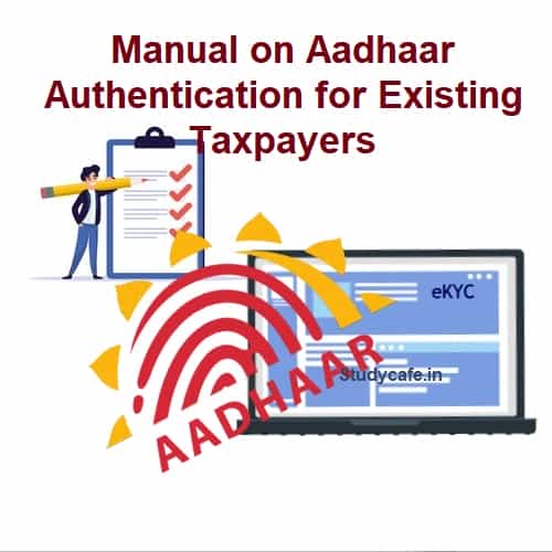 Manual on Aadhaar Authentication for Existing Taxpayers