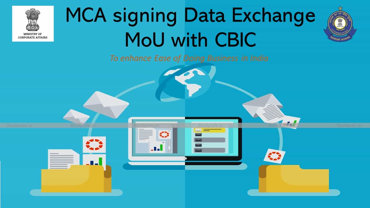 MCA signing Data Exchange MoU with CBIC