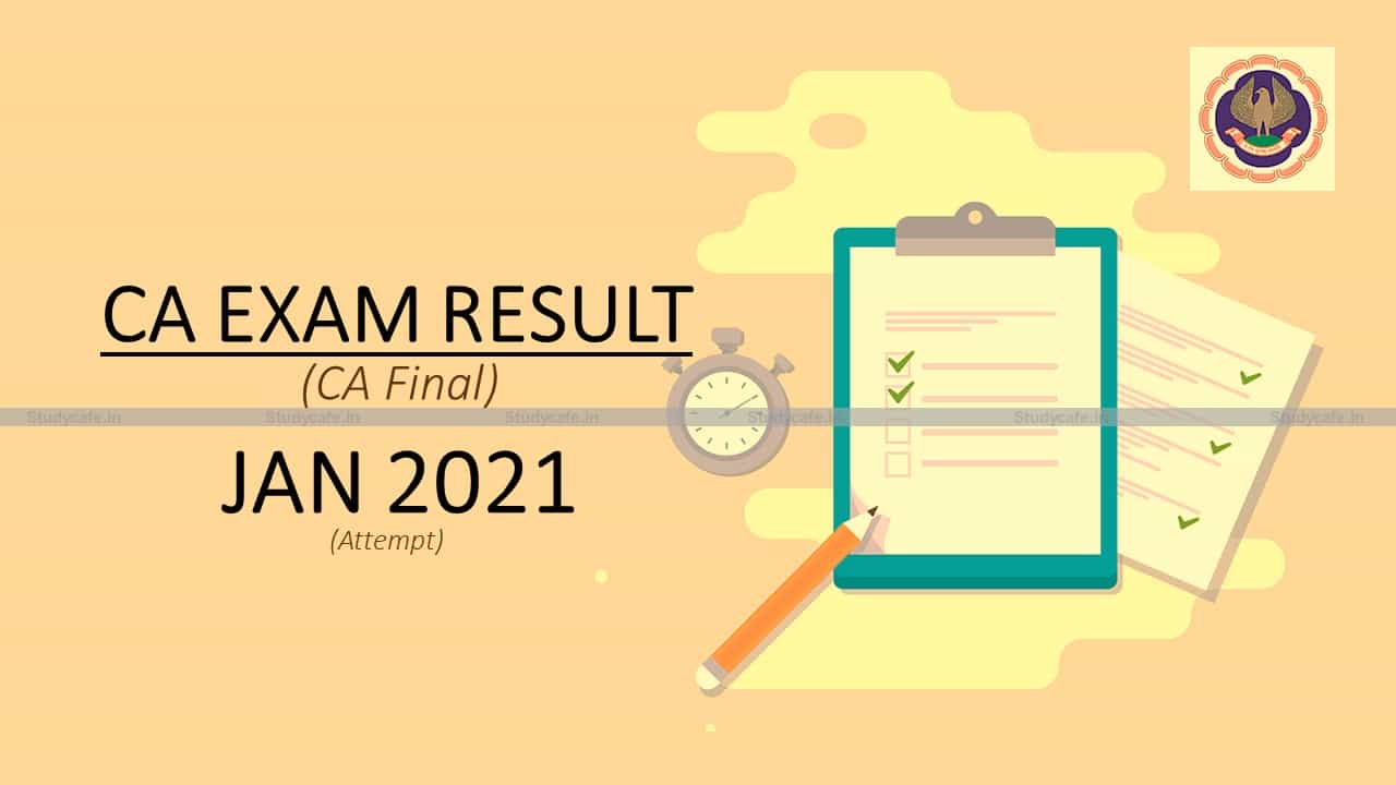 ICAI CA Final exam result for Jan 2021 to be Declared on 21st March