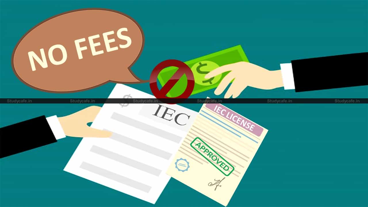 DGFT issued notice on Fees not to be charged on application for updation of IEC