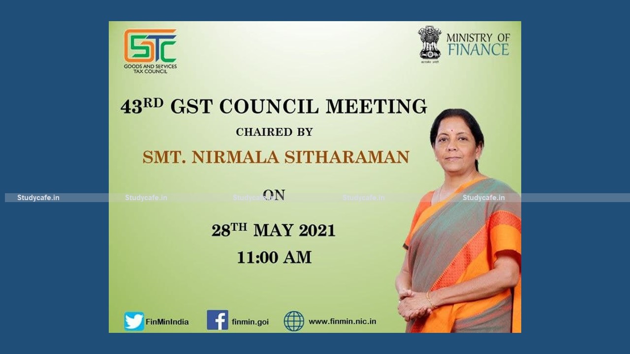 Finance Minister Smt Nirmala Sitharaman to chair the 43rd GST Council meeting today