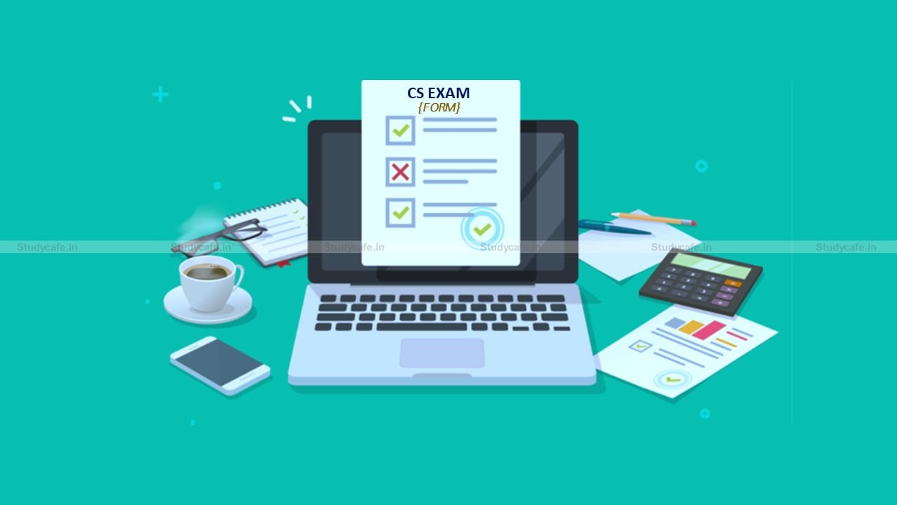 ICSI to Re-open Online Window for Submission of CS Examination Form for June 2021