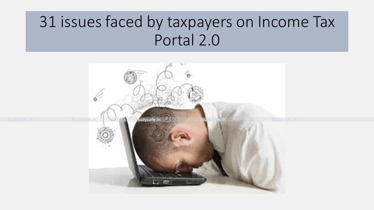 31 issues faced by taxpayers on Income Tax Portal 2.0