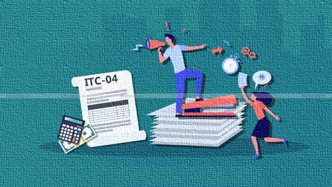 Due Date for filing ITC-04 for QE March 2021 extended to 30.06.2021