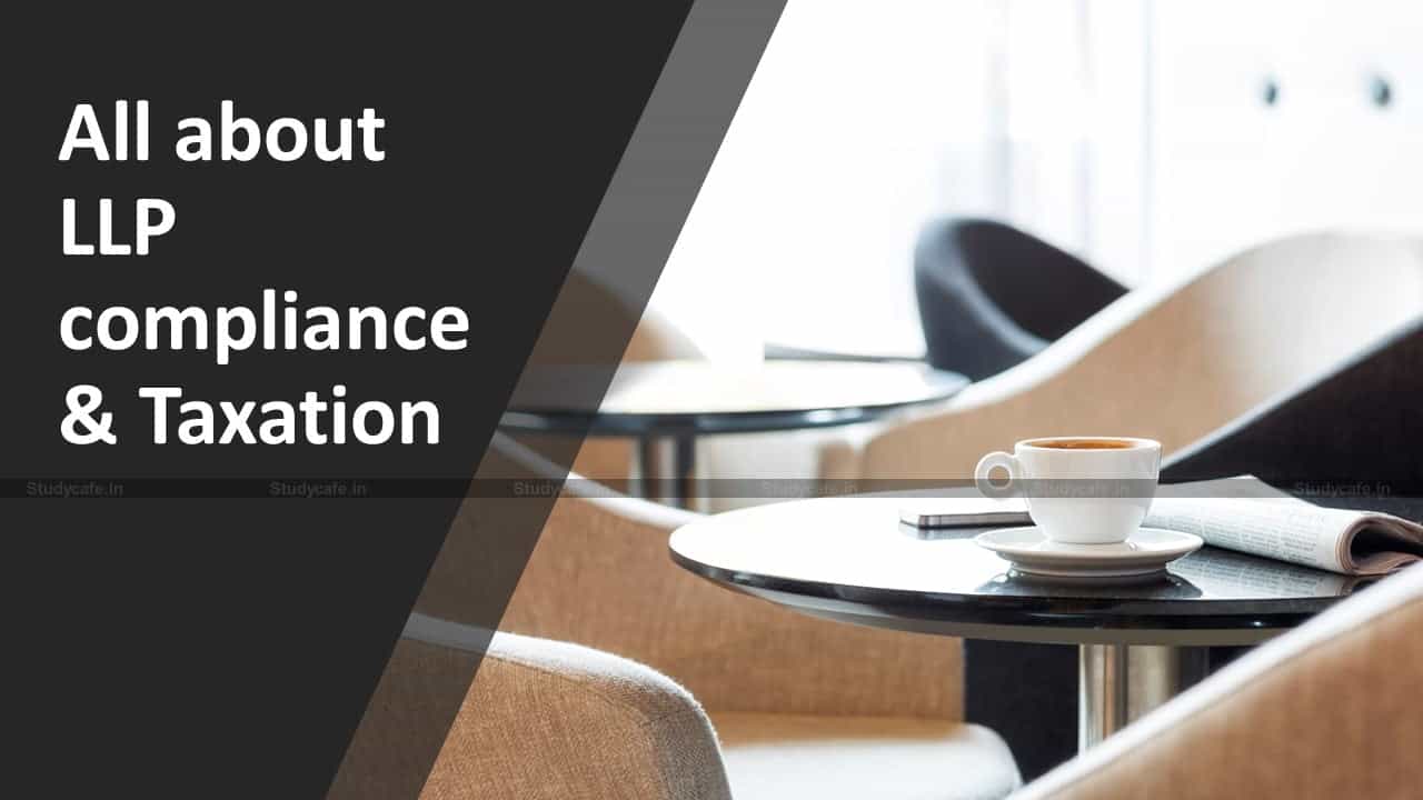 All about LLP compliance & Taxation