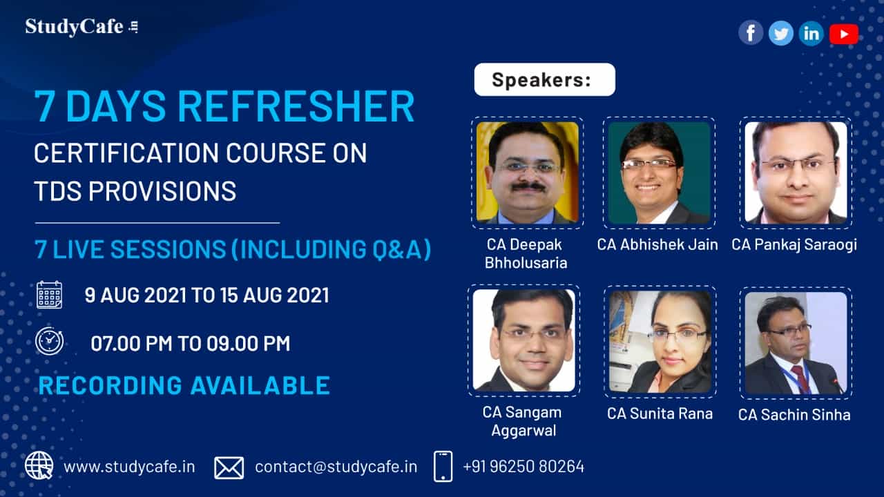 Few Hrs Left to Join Online Refresher Certification Course on TDS Provisions