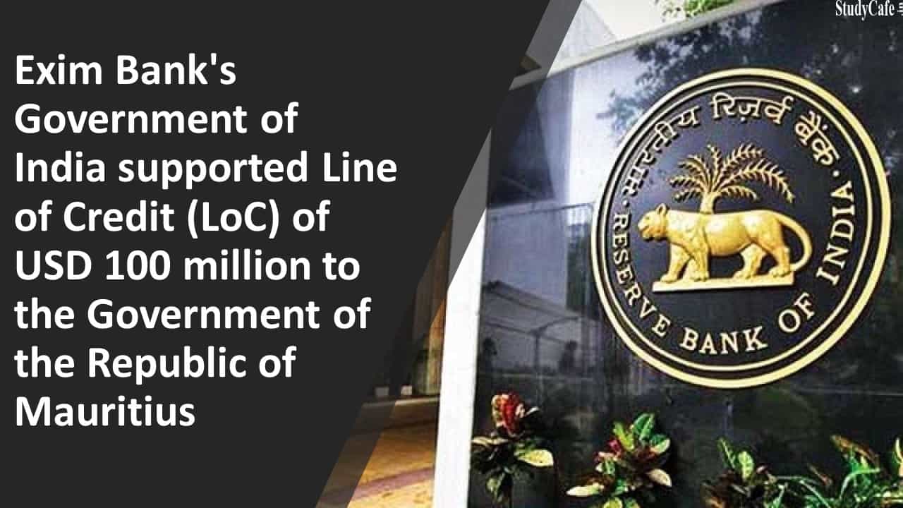 Exim Bank's Government of India supported LoC of USD 100 million to the Government of the Republic of Mauritius