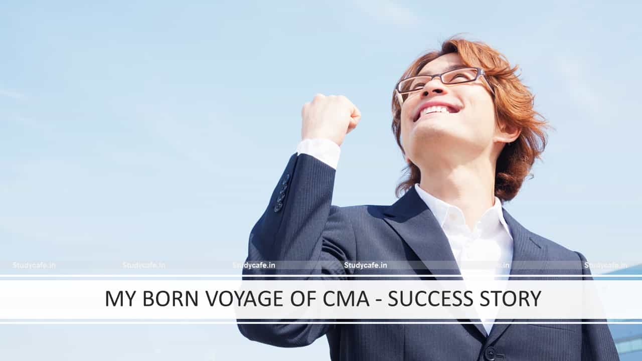 MY BORN VOYAGE OF CMA - SUCCESS STORY