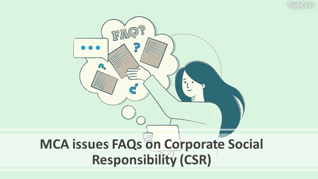 MCA issues FAQs on Corporate Social Responsibility (CSR)