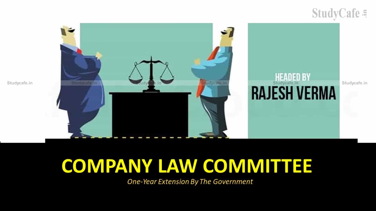 Company Law Committee has been given a one-year extension by the government