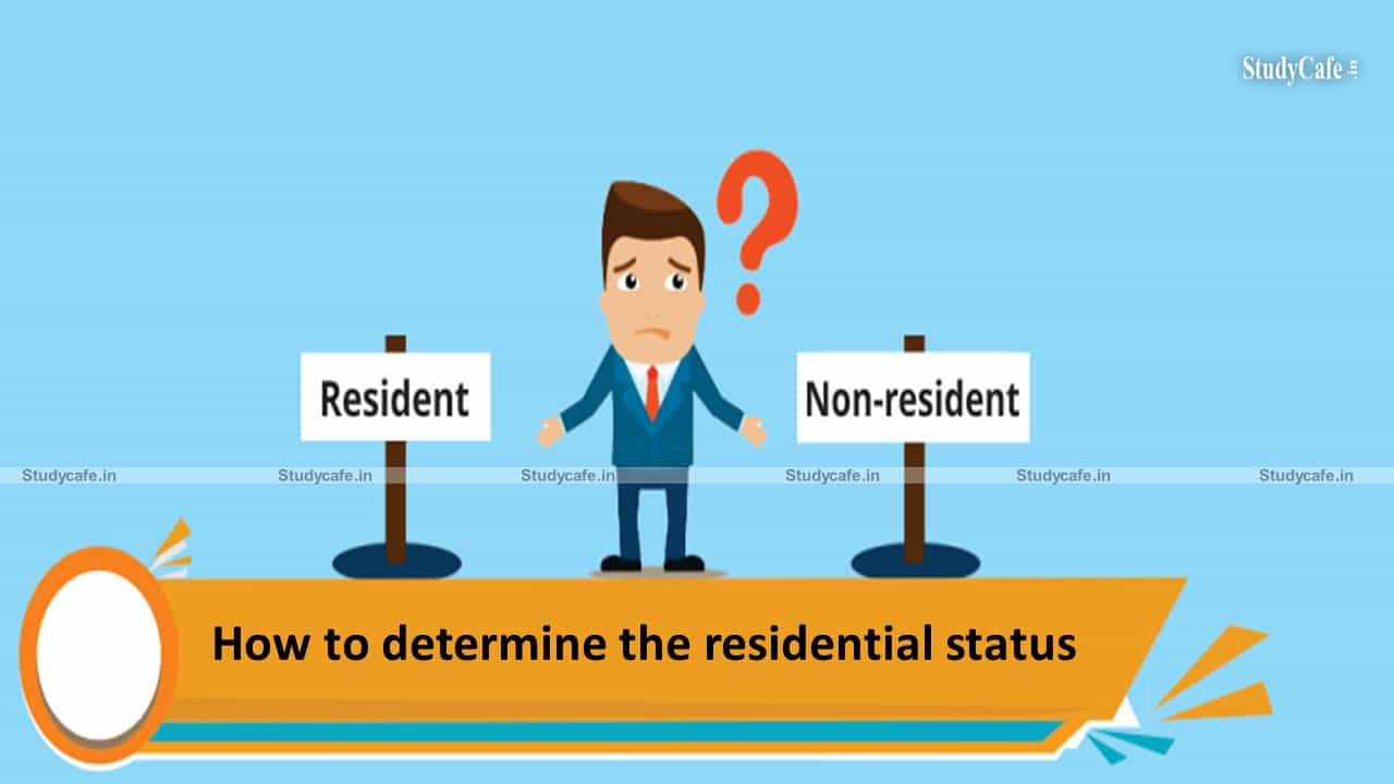 How to determine the residential status and what are the different residential status