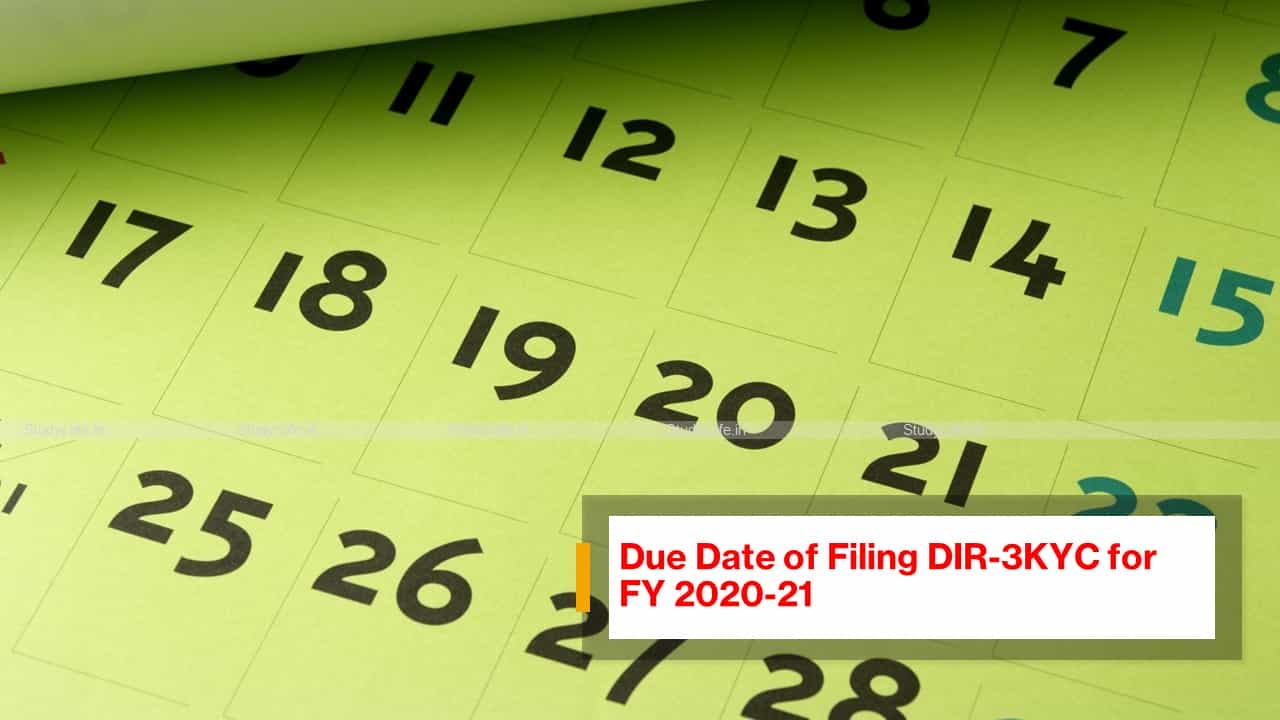 Due Date of Filing DIR-3KYC for FY 2020-21