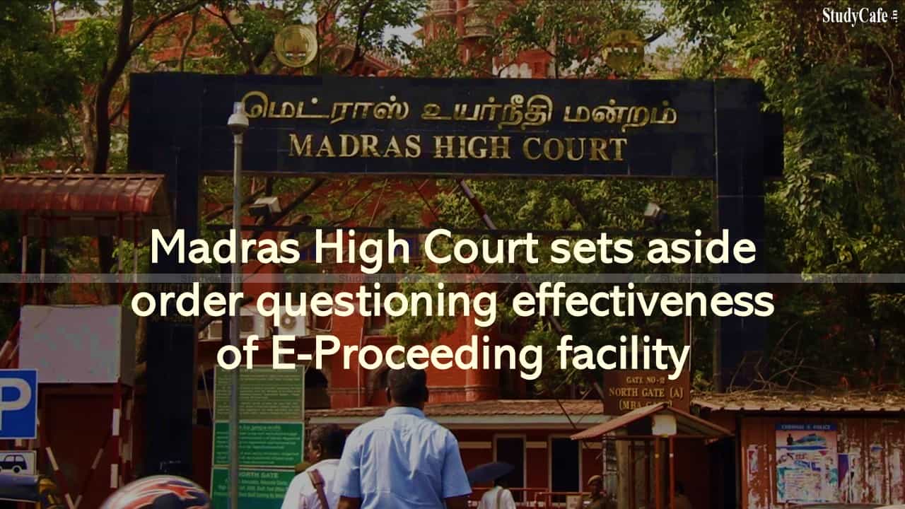 Madras High Court sets aside order questioning effectiveness of E-Proceeding facility