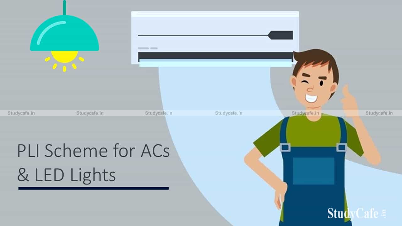 52 companies file applications for PLI Scheme for White Goods (ACs and LED Lights)