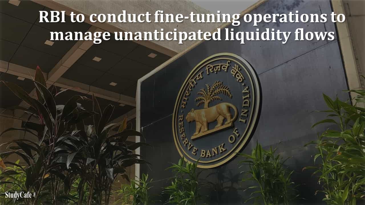 RBI to conduct fine-tuning operations to manage unanticipated liquidity flows: Shaktikanta Das