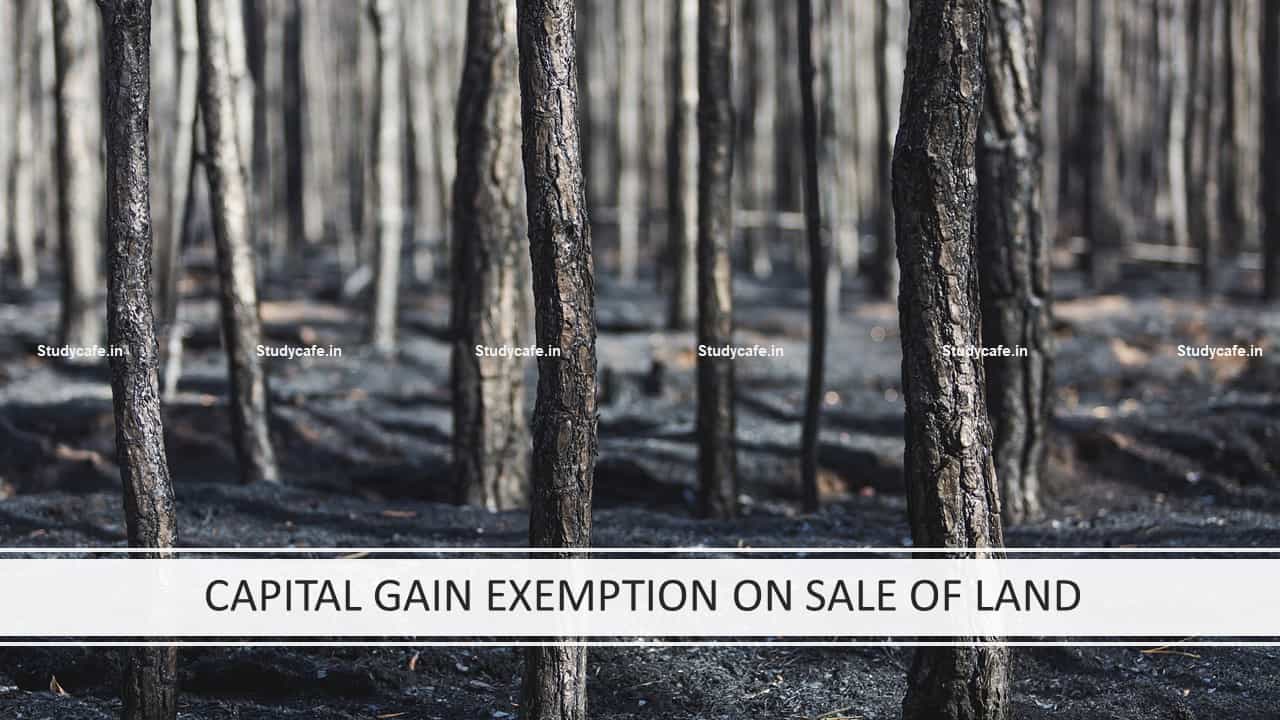 CAPITAL GAIN EXEMPTION ON SALE OF LAND