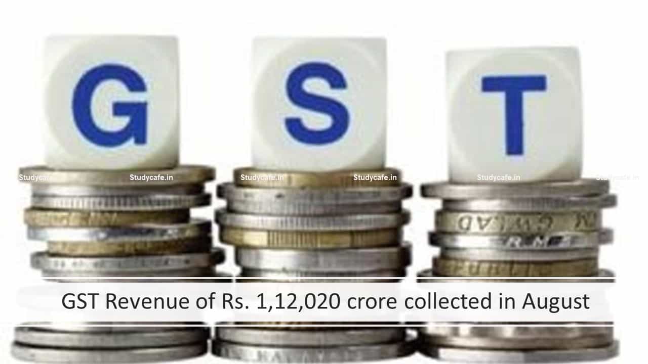 GST Revenue of Rs. 1,12,020 crore collected in August