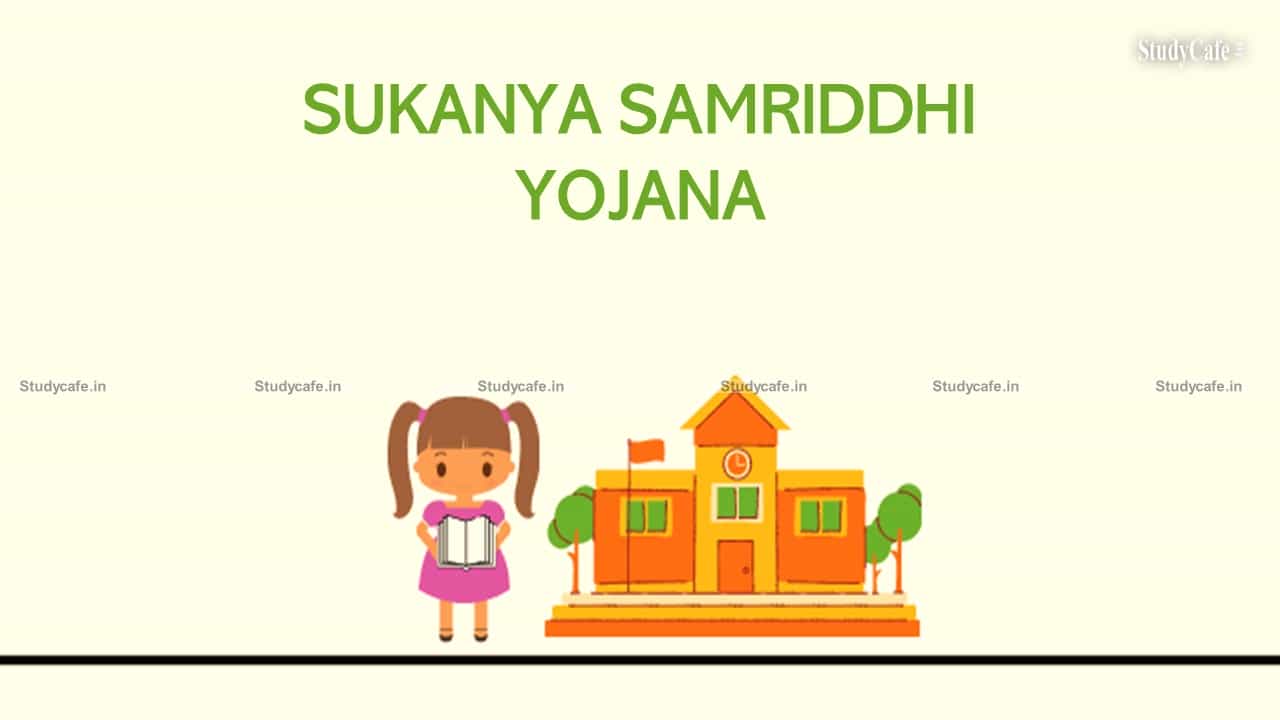SUKANYA SAMRIDDHI YOJANA AND TAX BENEFITS AROUND IT