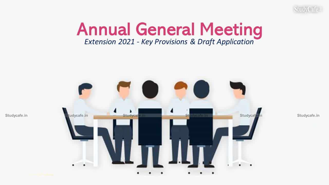 AGM Extension 2021 - Key Provisions & Draft Application