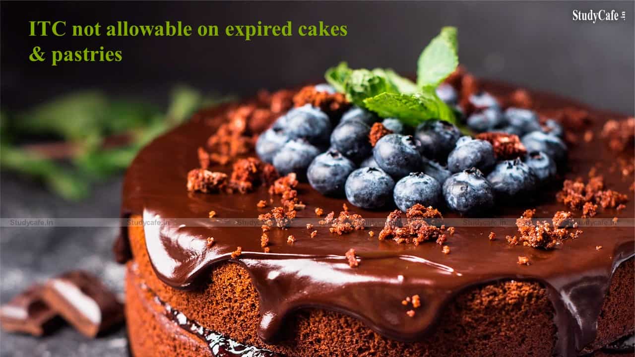 ITC not allowable on expired cakes and pastries and needs to be reversed