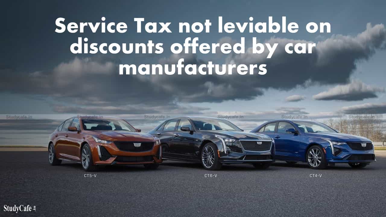 Service Tax not leviable on discounts offered by car manufacturers to their dealers for onward transmission to corporate customers