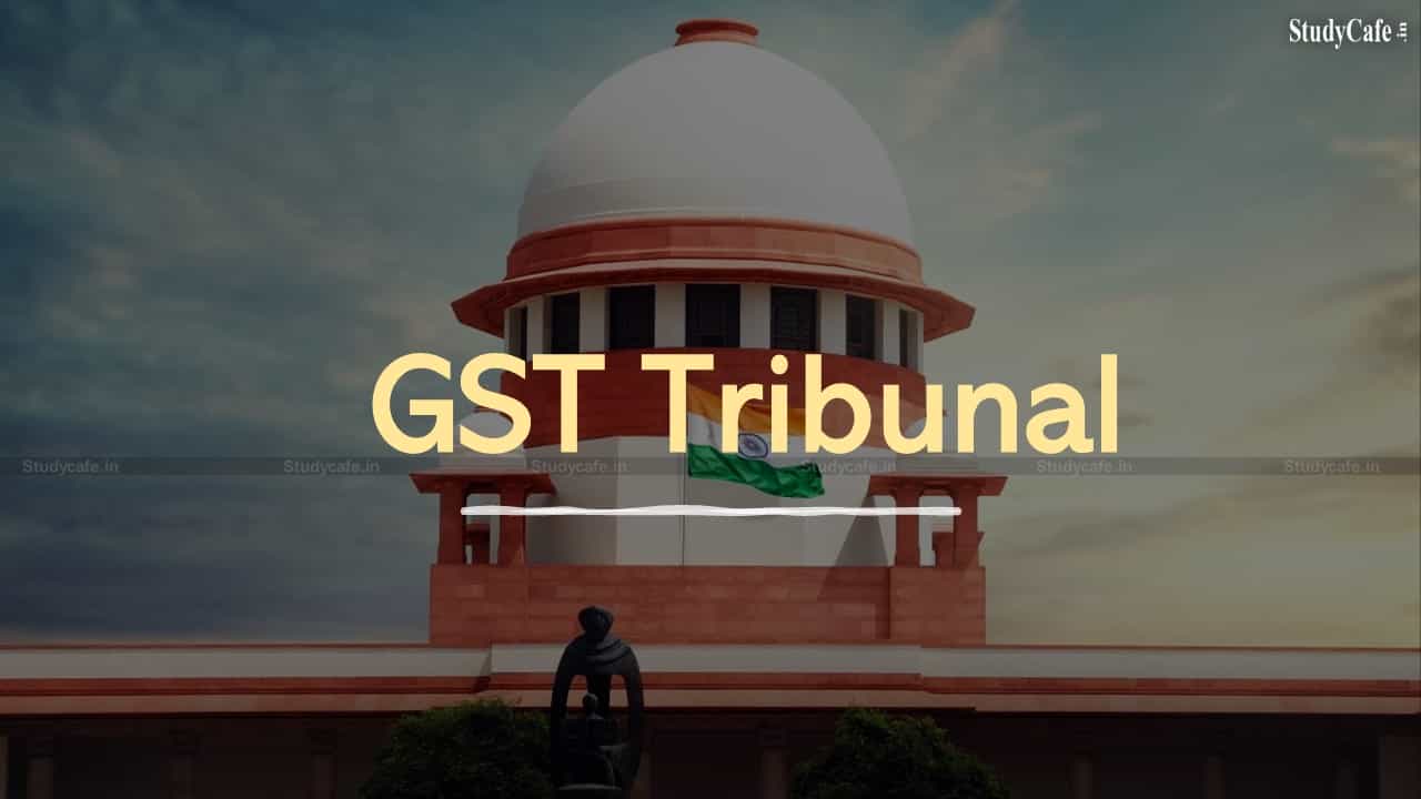 Govt. must constitute GST tribunal: SC
