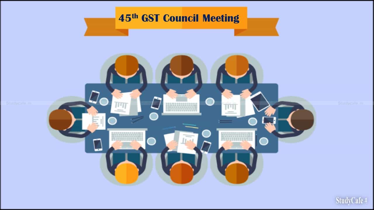 Agenda for GST 45th Council meeting to be held on September 17, 2021