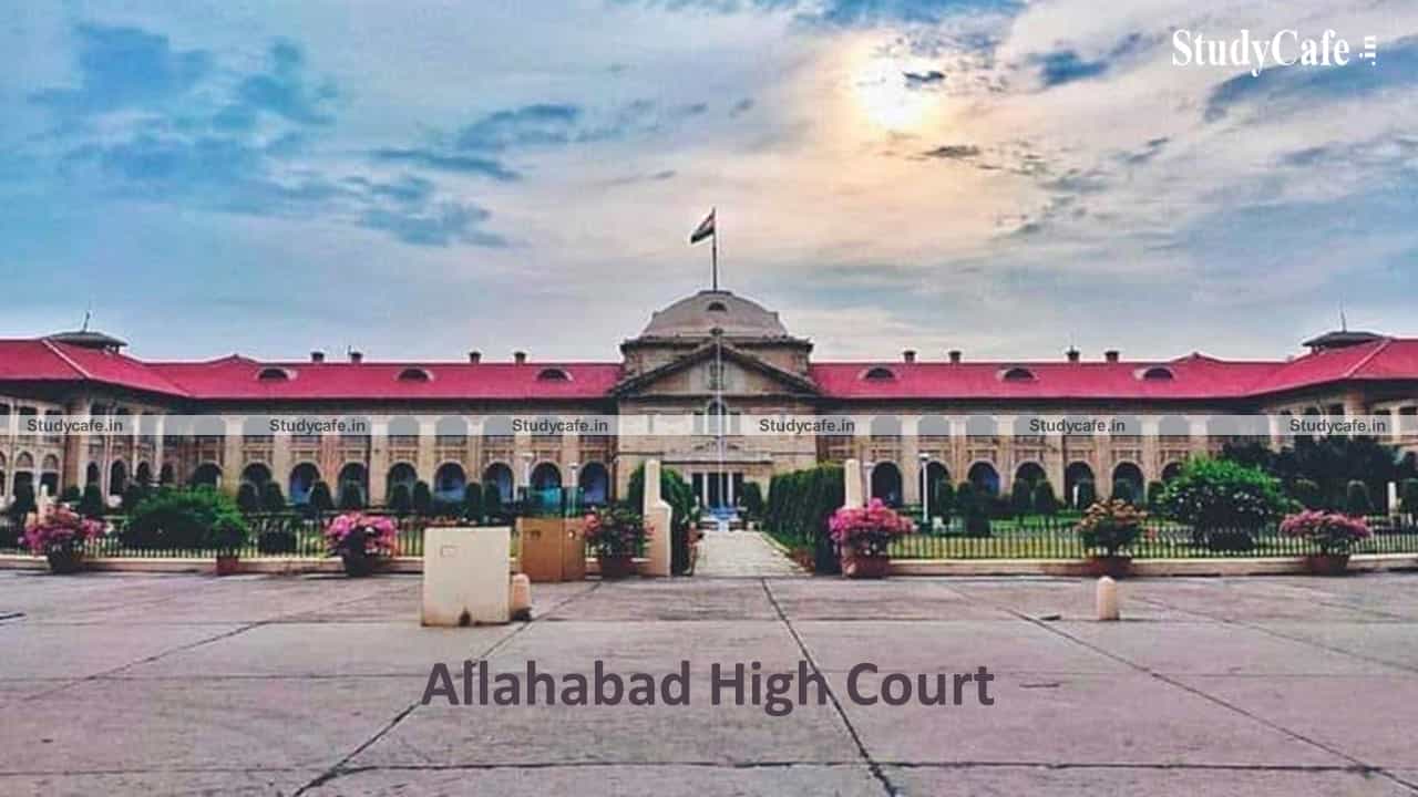 Allahabad HC quashes Reassessment proceedings u/s 148 of the Income tax Act initiated from April 01, 2021