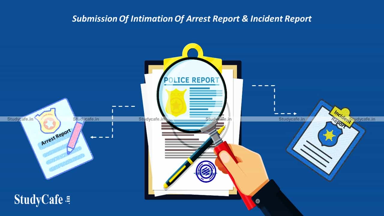 CBIC instructions on submission of Intimation of Arrest Report & Incident Report