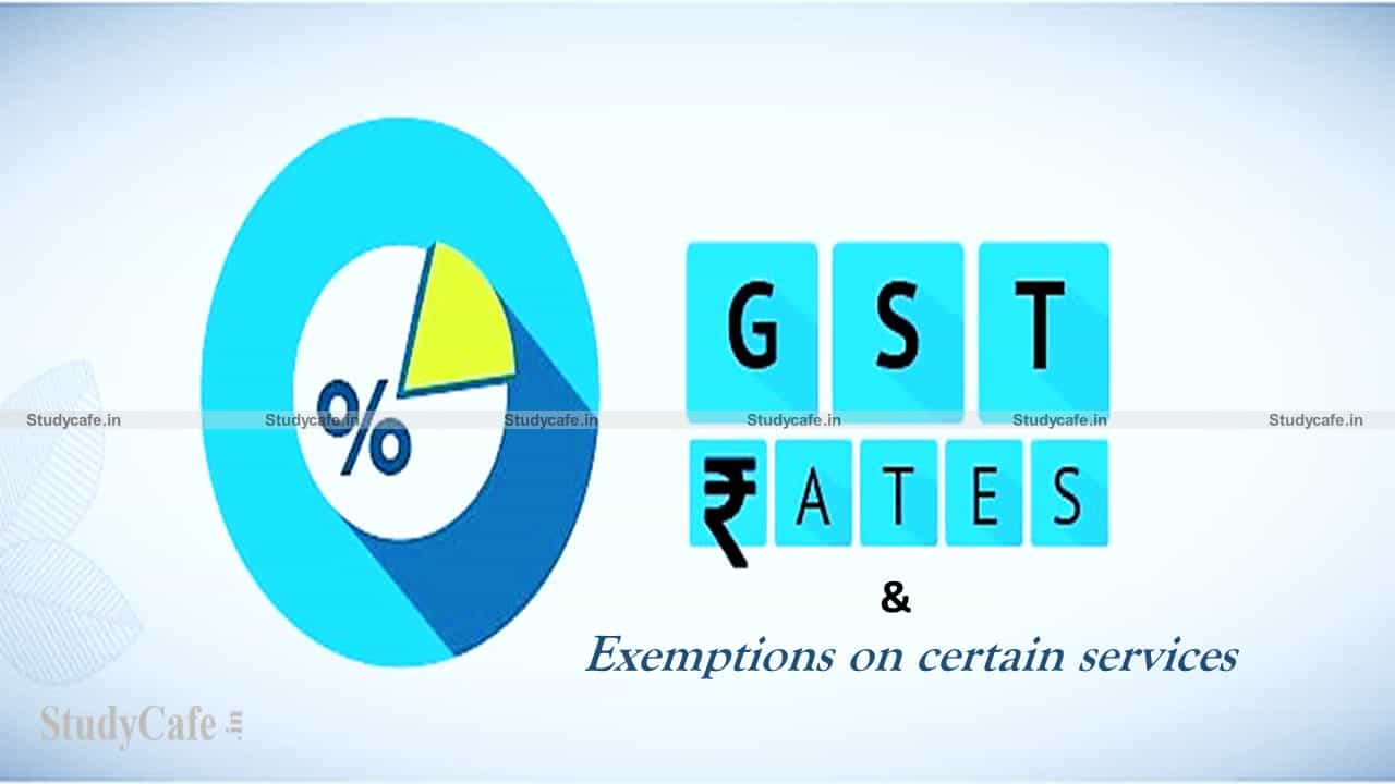 CBIC issued Clarifications regarding applicable GST rates & exemptions on certain services