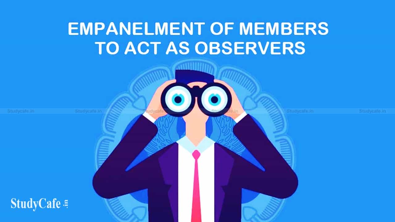 ICAI reopens Online Empanelment of Chartered Accountants to Act as Observers for December 2021 Examination
