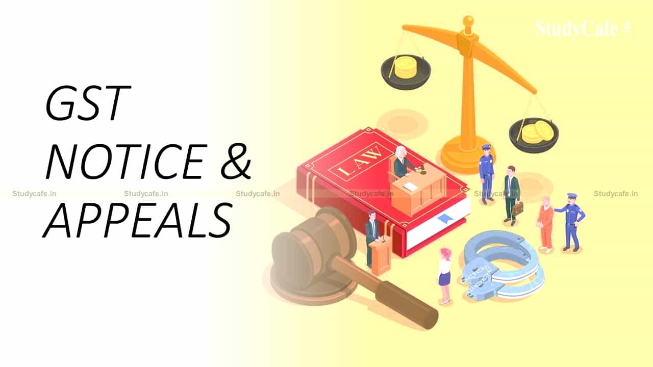 NOTICES AND APPEAL UNDER GST