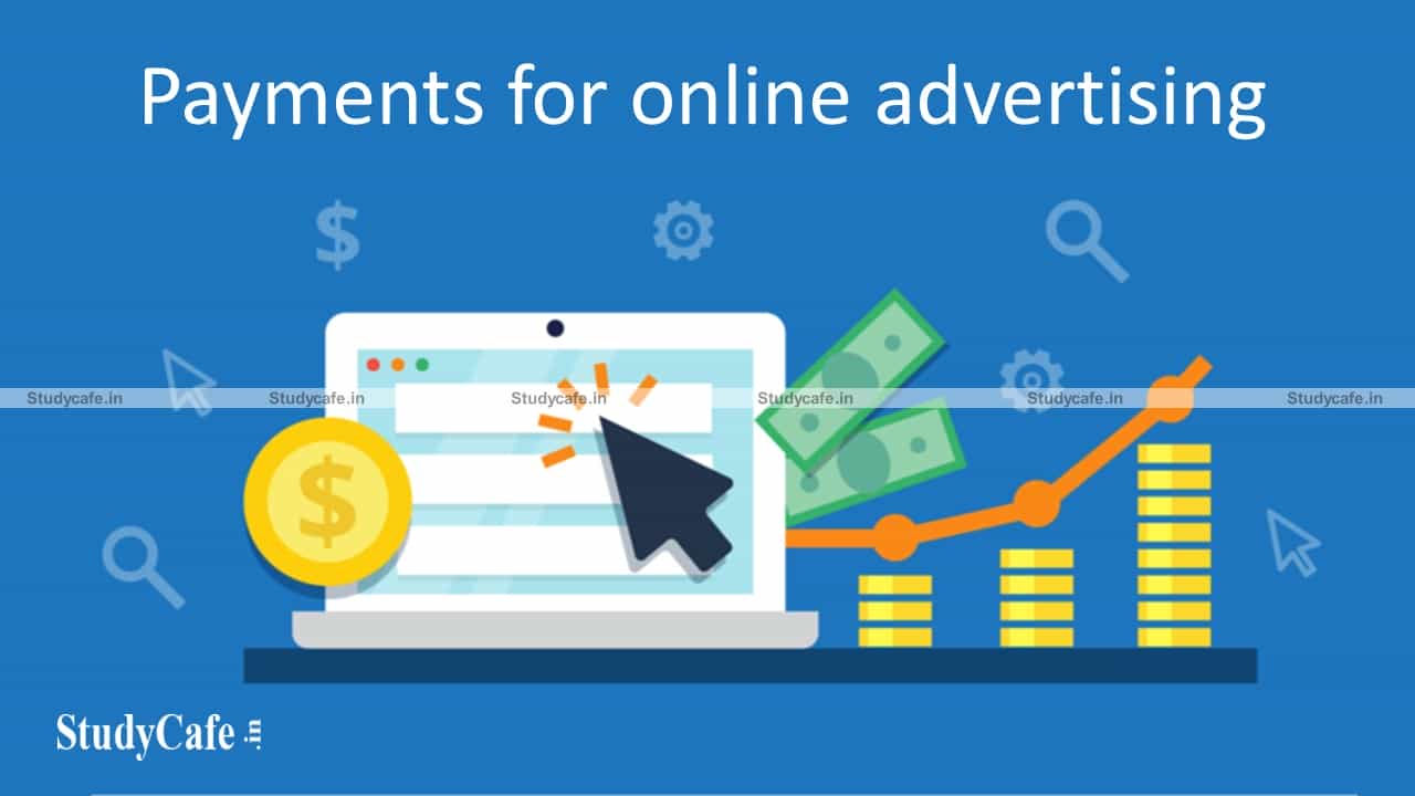 Payments for online advertising, marketing and IT facilities to non-resident entities are not taxable as royalty