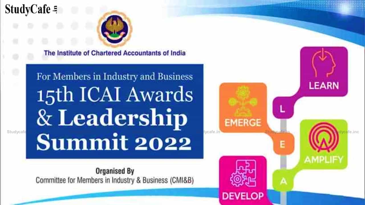 CMIB of ICAI is organizing the 15th ICAI Awards on 29th January 2022; Nominations Invited from Members in Industry