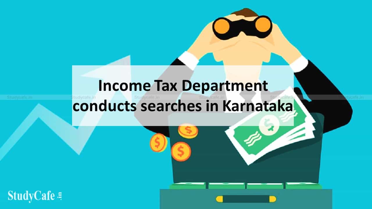 Income Tax Department conducts searches in Karnataka