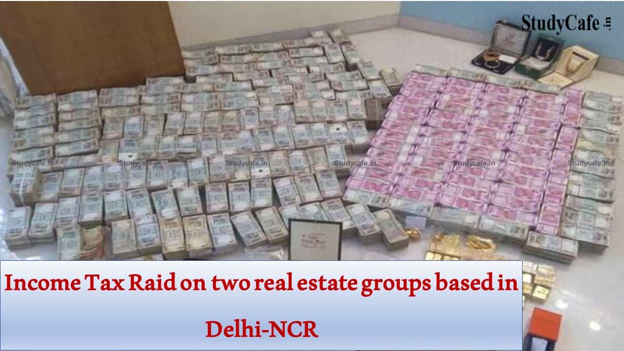 Income Tax Department conducts searches on two real estate groups based in Delhi-NCR